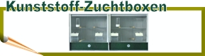 Kunststoffzuchtboxen